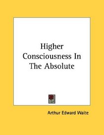 Higher Consciousness In The Absolute