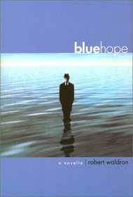 Blue Hope: A Novella