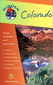 Hidden Colorado: Including Denver, Boulder, Aspen, Vail, Rocky Mountain National Park and Mesa Verde National Park (Hidden Colorado)