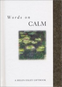 Words on Calm: Words on Calm (Helen Exley Gift Books)