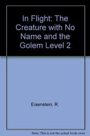 In Flight: The Creature with No Name and the Golem Level 2