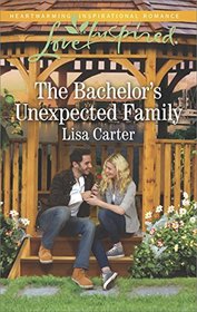 The Bachelor's Unexpected Family (Love Inspired, No 1091)