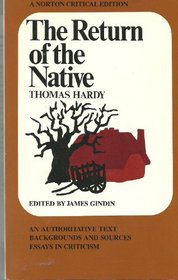 The Return of the Native: An Authoritative Text, Background and Criticism