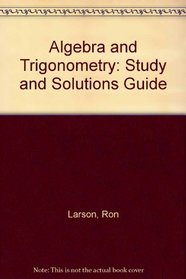 Algebra and Trigonometry/Study and Solution Guide