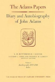 Diary and Autobiography of John Adams : Volumes 1-4, Diary (1755-1804) and Autobiography (through 1780) (Adams Papers)