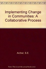 Implementing Change in Communities: A Collaborative Process