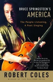 Bruce Springsteen's America : The People Listening, A Poet Singing