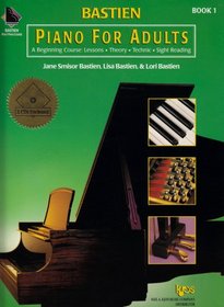 Piano For Adults: A Beginning Course: Lessons, Theory, Technique, and Sight Reading