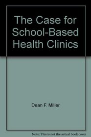 The Case for School-Based Health Clinics (FastBack)