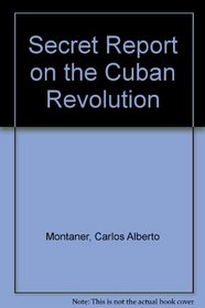 Secret Report on the Cuban Revolution