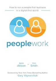 Peoplework: How to run a people-first business in a digital-first world