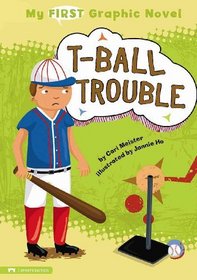 T-ball Trouble (My First Graphic Novel)
