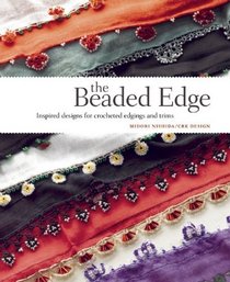 The Beaded Edge: Inspired Designs for Crocheted Edgings and Trims