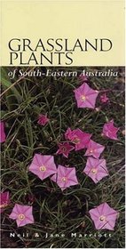 Grassland Plants of South-Eastern Australia: A Field Guide