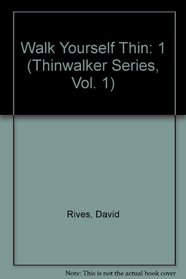 Walk Yourself Thin (Thinwalker Series, Vol. 1)