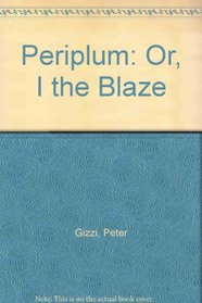 Periplum: Or, I the Blaze