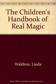 The Children's Handbook of Real Magic