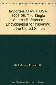 Importers Manual USA: 3rd Edtion The Single-Source Encyclopedia for Importing to the United States