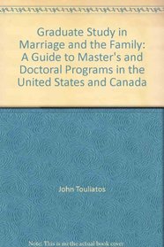 Graduate Study in Marriage and the Family: A Guide to Master's and Doctoral Programs in the United States and Canada