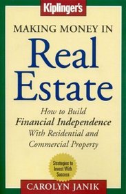 Making Money in Real Estate: How to Build Financial Independence With Residential and Commercial Property