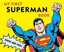 My First Superman Book: Touch and Feel