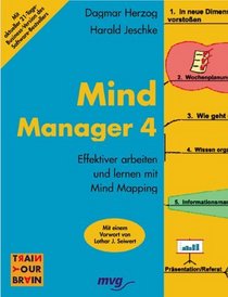 Mind Manager 4. Effektiver arbeiten und lernen mit Mind Mapping.