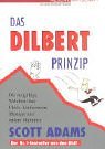 Das Dilbert-Prinzip.Die endgltige Wahrheit ber Chefs, Konferenzen, Manager und andere Martyrien