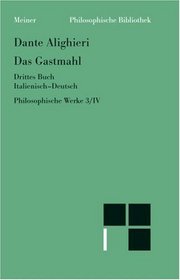 Philosophische Werke 4,3: Das Gastmahl, Drittes Buch. Italienisch-Deutsch. bersetzt von Thomas Ricklin, kommentiert von Francis Cheneval