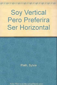 Soy Vertical Pero Preferira Ser Horizontal (Spanish Edition)