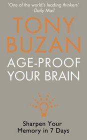 Age-Proof Your Brain: Sharpen Your Memory in 7 Days