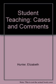 Student Teaching: Cases and Comments