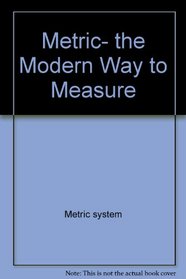 Metric, the modern way to measure (A Voyager book ; AVB 111)