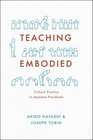 Teaching Embodied: Cultural Practice in Japanese Preschools