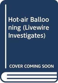 Hot-air Ballooning (Livewire Investigates)