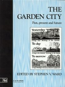 The Garden City: Past, present and future (Studies in History, Planning and the Environment, No 15)