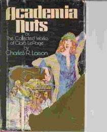 Academia nuts: Or, The Collected works of Clara LePage