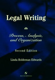 Legal Writing: Process, Analysis, and Organization (Legal Research & Writing Text Series)