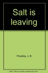 Salt is leaving