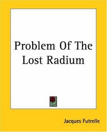 Problem Of The Lost Radium