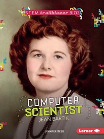 Computer Scientist Jean Bartik (Stem Trailblazer Bios)