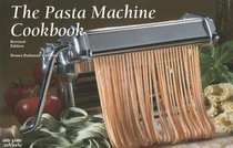 The New Pasta Machine Cookbook