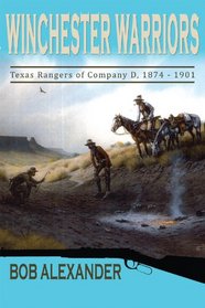 Winchester Warriors: Texas Rangers of Company D, 1874-1901 (Frances B. Vick Series)