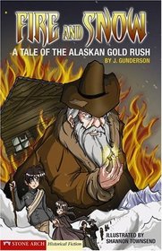 Fire and Snow: A Tale of the Alaskan Gold Rush (Graphic Flash)