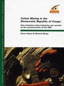 Coltan Mining in the Democratic Republic of Congo: How Tantalum-Using Industries Can Commit to the Reconstruction of the DRC