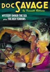 Mystery Under The Sea & The Red Terrors (Doc Savage, Volume 22)