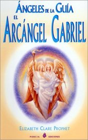 Angeles De LA Guia/El Arcangel Gabriel