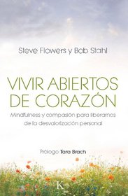 Vivir abiertos de corazn: Mindfulness y compasin para liberarnos de la desvalorizacin personal (Spanish Edition)