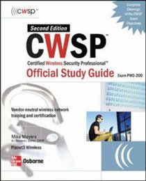 CWSP Certified Wireless Security Professional Official Study Guide (Exam PW0-200), Second Edition