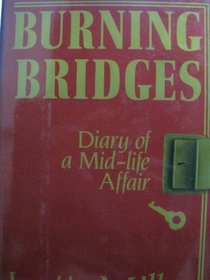 Burning Bridges: Diary of a Mid-Life Affair