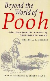 Beyond the World of Pooh: Selections Form the Memoirs of Christopher Milne